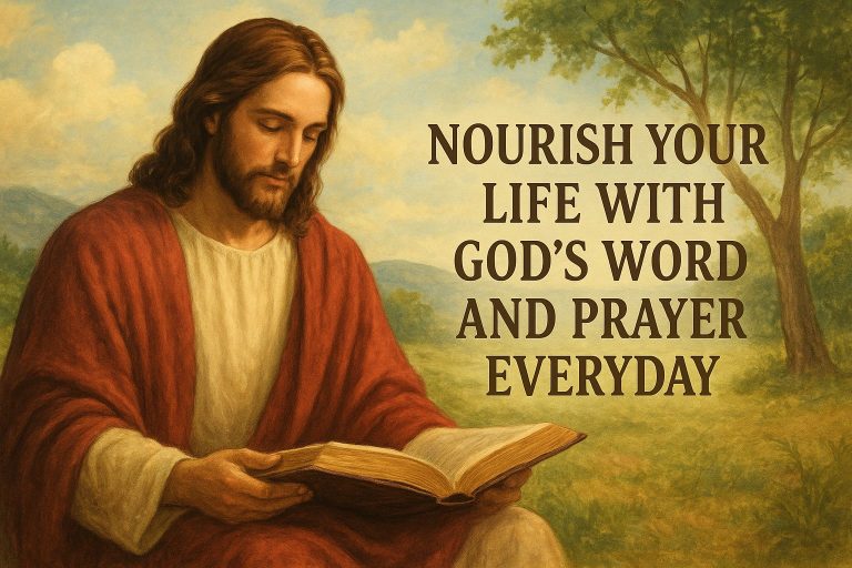NOURISH YOUR LIFE WITH GOD’S WORD AND PRAYER EVERYDAY